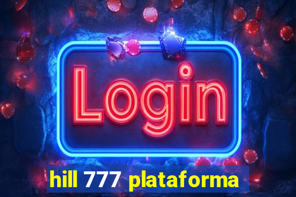 hill 777 plataforma